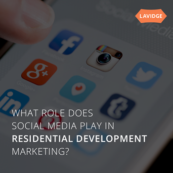 What role does social media play in marketing residential development?